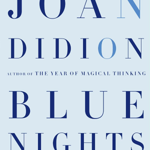 Blue Nights: A Memoir
