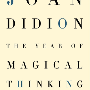 The Year of Magical Thinking: National Book Award Winner