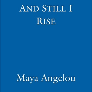 And Still I Rise