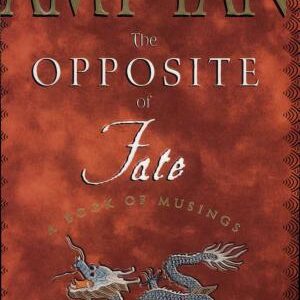The Opposite of Fate: Memories of a Writing Life