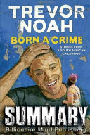 Born a Crime: Stories from a South African Childhood by Trevor Noah