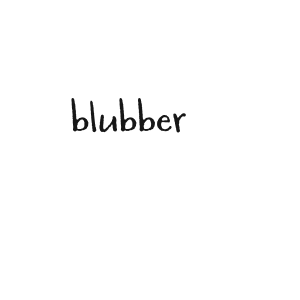 Blubber