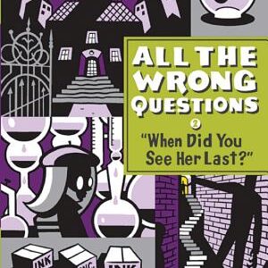 When Did You See Her Last?: All the Wrong Questions, Book Two