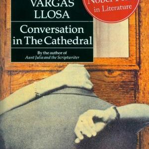 Conversation in the Cathedral: Winner of the Nobel Prize in Literature