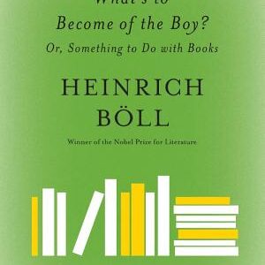 What's to Become of the Boy?: Or, Something to Do with Books