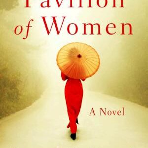 Pavilion of Women: A Novel of Life in the Women's Quarters