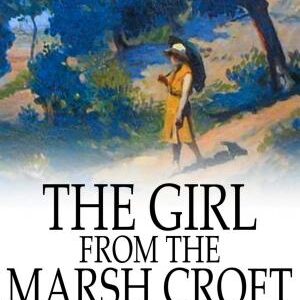 The Girl From the Marsh Croft: And Other Stories