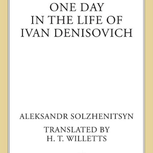 One Day in the Life of Ivan Denisovich: A Novel