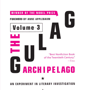 The Gulag Archipelago [Volume 3]: An Experiment in Literary Investigation