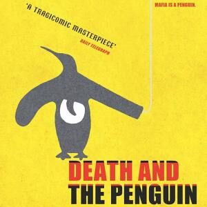 Death and the Penguin: A blackly comic, bittersweet satirical novel about Ukraine