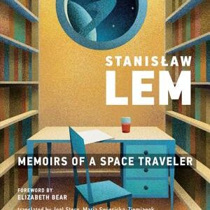 Memoirs of a Space Traveler: Further Reminiscences of Ijon Tichy