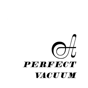 A Perfect Vacuum