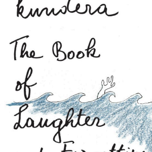 The Book of Laughter and Forgetting: 'A masterpiece' (Salman Rushdie)