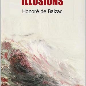 Lost Illusions - Balzac