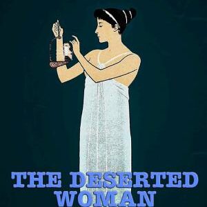 The Deserted Woman