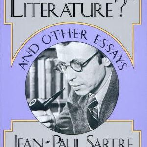 "What is Literature?" and Other Essays