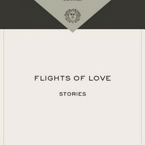 Flights of Love: Stories