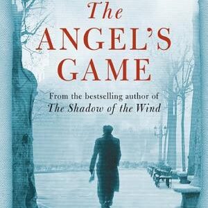 The Angel's Game: The Cemetery of Forgotten Books 2