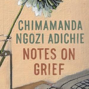 Notes on Grief: A Memoir