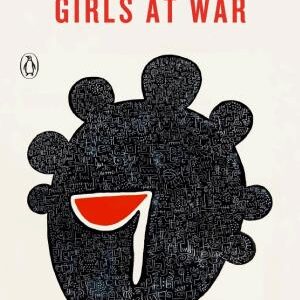 Girls at War: And Other Stories