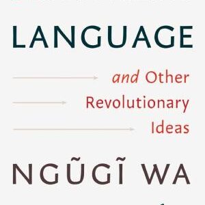 Decolonizing Language and Other Revolutionary Ideas