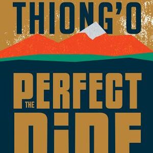 The Perfect Nine: The Epic of Gĩkũyũ and Mũmbi