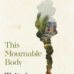 This Mournable Body: SHORTLISTED FOR THE BOOKER PRIZE 2020