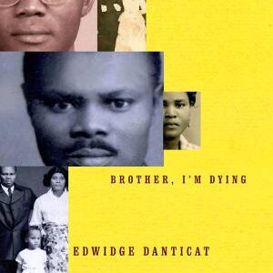 Brother, I'm Dying: National Book Award Finalist
