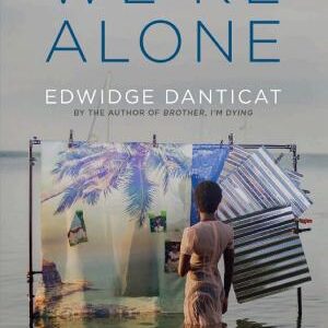 We're Alone: Essays