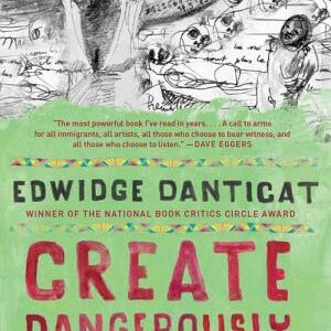 Create Dangerously: The Immigrant Artist at Work