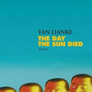 The Day the Sun Died: A Novel
