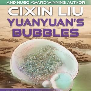 Yuanyuan's Bubbles: Cixin Liu Graphic Novels #4