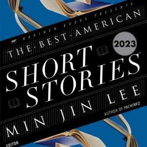 The Best American Short Stories 2023