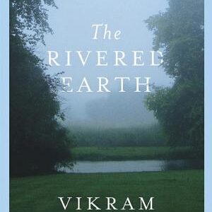 The Rivered Earth: From the author of A SUITABLE BOY