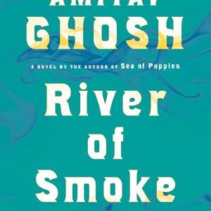 River of Smoke: A Novel