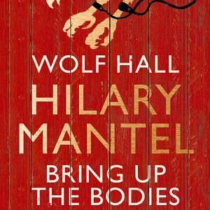 Wolf Hall & Bring Up the Bodies: Two-Book Edition