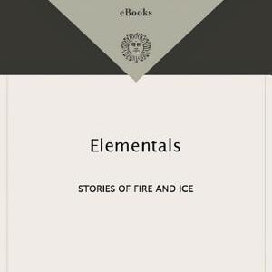 Elementals: Stories of Fire and Ice