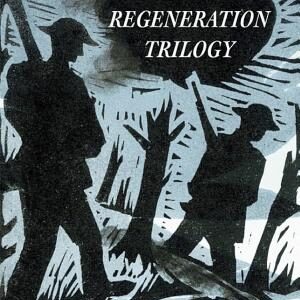 The Regeneration Trilogy