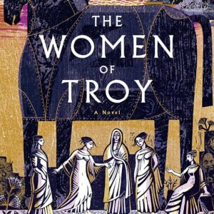 The Women of Troy: A Novel