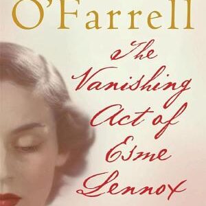 The Vanishing Act of Esme Lennox: The Sunday Times Bestseller from the Author of Hamnet