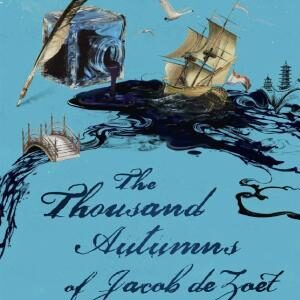 The Thousand Autumns of Jacob de Zoet: Longlisted for the Booker Prize