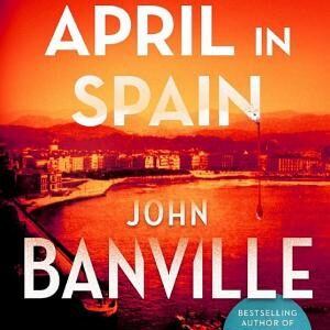 April in Spain: A Strafford and Quirke Murder Mystery