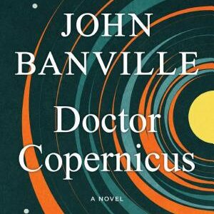 Doctor Copernicus: A Novel
