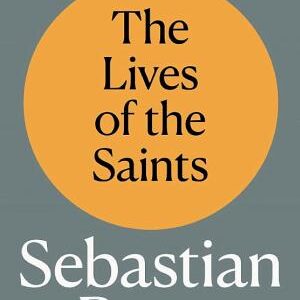 The Lives of the Saints: The Laureate Lectures