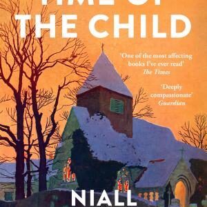 Time of the Child: Winner of the Kerry Group Irish Novel of the Year Award