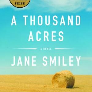 A Thousand Acres: A Novel