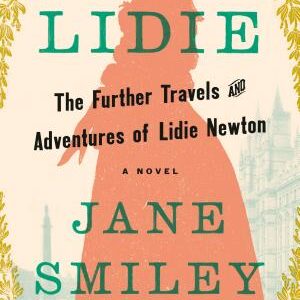 Lidie: The Further Travels and Adventures of Lidie Newton: A Novel