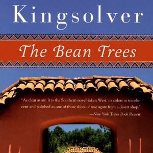 The Bean Trees: A Novel