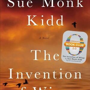The Invention of Wings: A Novel (Original Publisher's Edition-No Annotations)
