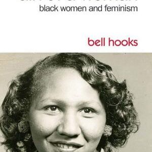 Ain't I a Woman: Black Women and Feminism